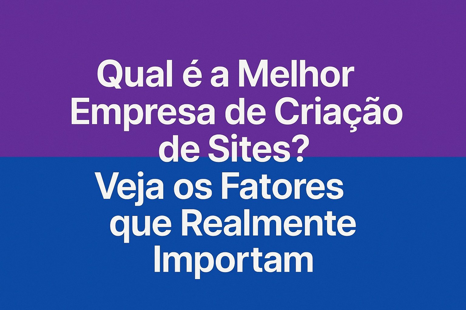 Qual a melhor empresa de criação de sites?