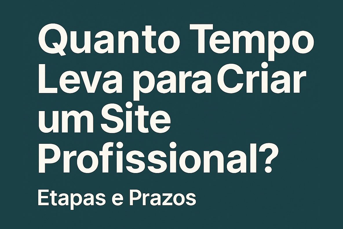 Quanto tempo leva para criar um Site Profissional